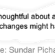 A snippet from Pichai's testimony on Oct. 28, 2020 that reads: "I would urge the committee to be very thoughtful about any changes to Section 230, and to be very aware of the consequences those changes might have on businesses and customers."